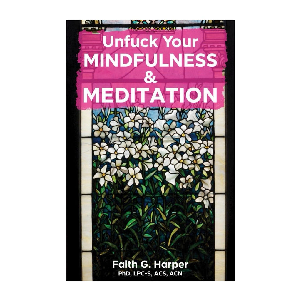 Unfuck Your Minfulness + Meditation Zine