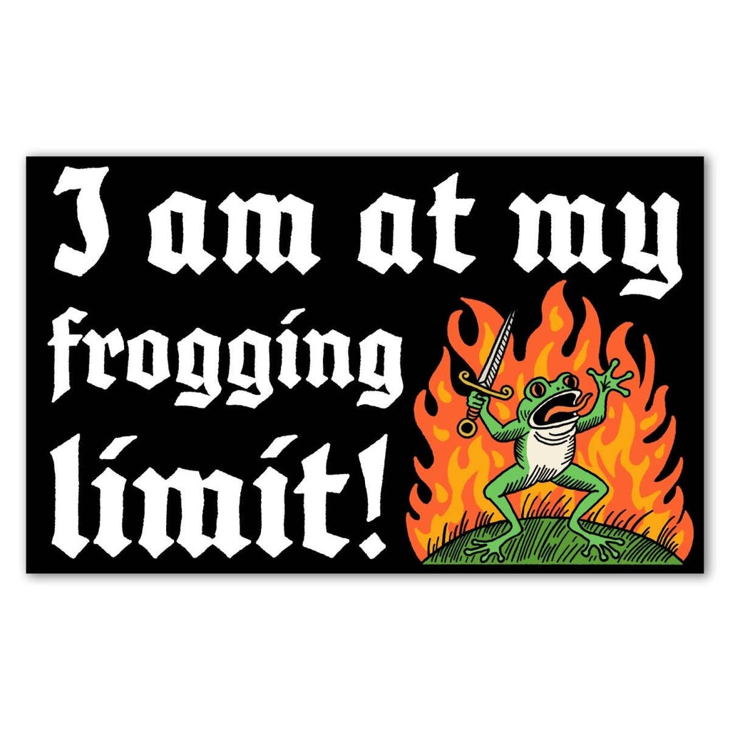 I am at my frogging limit bumper sticker