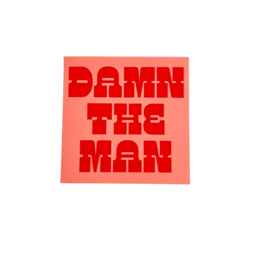 Damn the Man Sticker
