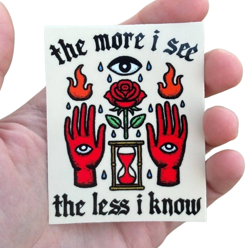 The More I See Sticker