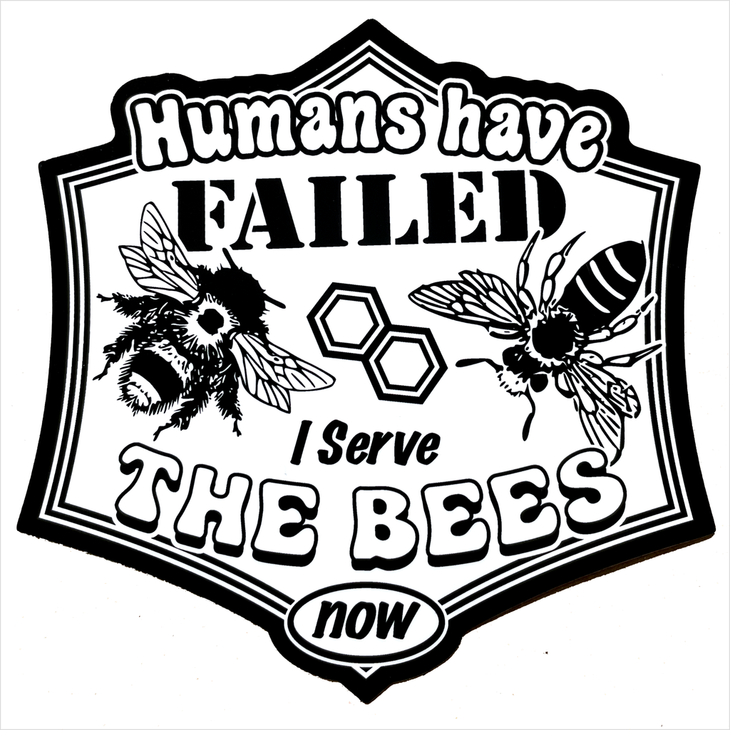 "I Serve The Bees Now" Vinyl Sticker