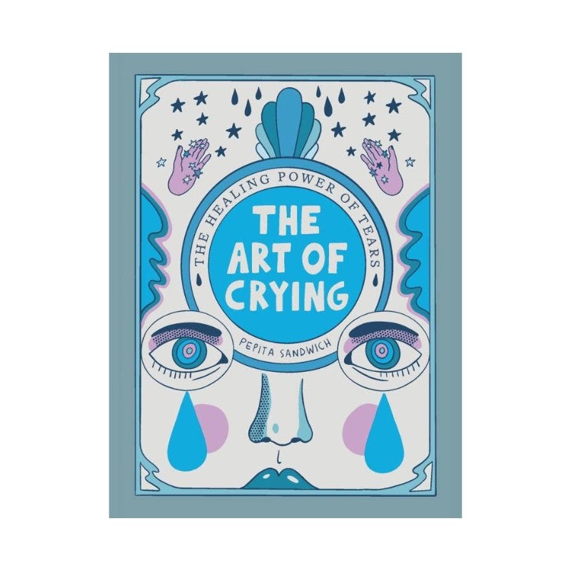 Art of Crying: The Healing Magic of Tears
