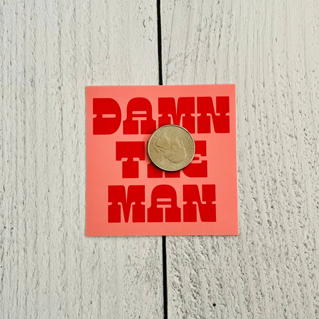 Damn the Man Sticker