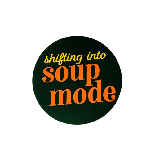 Shifting into Soup Mode Sticker 3” vinyl restaurant deli